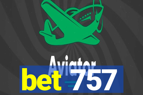 bet 757